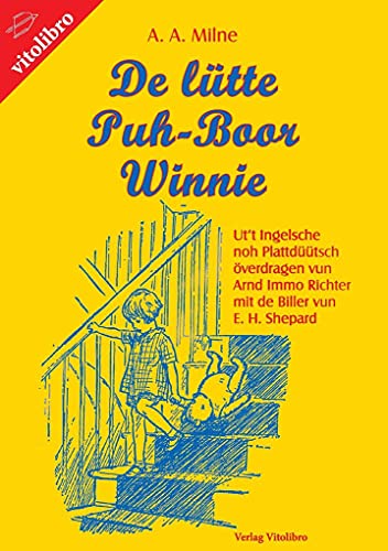 De lütte Puh-Boor Winnie: Ut‘t Ingelsche noh Plattdüütsch överdragen vun Arnd Immo Richter von Vitolibro